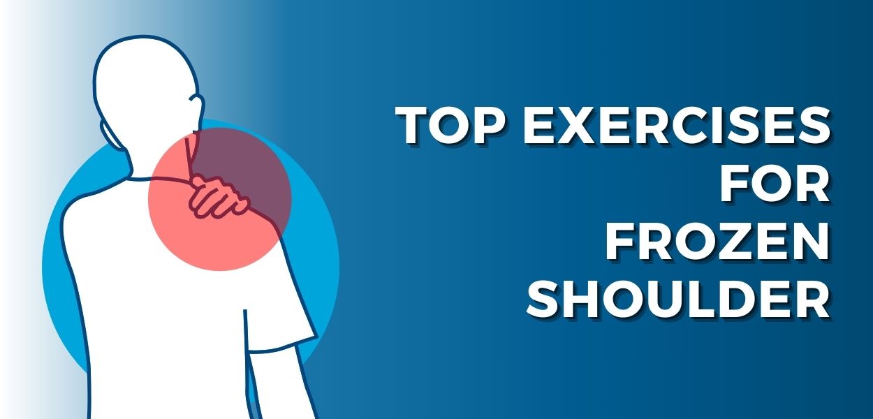 Top Exercises for Frozen Shoulder Rehabilitation